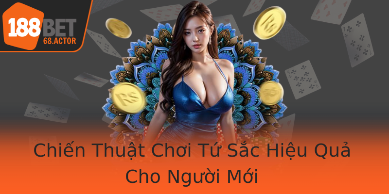 Chiến Thuật Chơi Tứ Sắc Hiệu Quả Cho Người Mới Chiến Thuật Chơi Tứ Sắc Hiệu Quả Cho Người Mới
