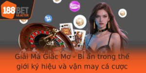 Giai Ma Giac Mo Bi An Trong The Gioi Ky Hieu Va Van May Ca Cuoc