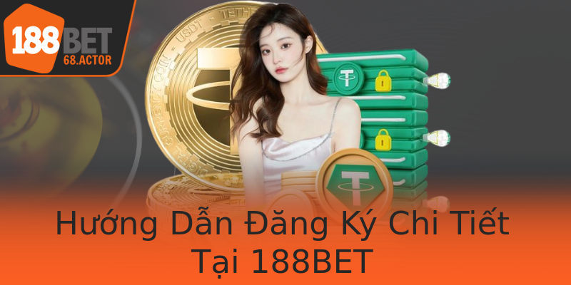 Hướng Dẫn Đăng Ký Chi Tiết Tại 188BET Hướng Dẫn Đăng Ký Chi Tiết Tại 188BET