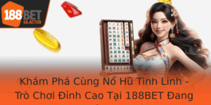 Kham Pha Cung No Hu Tinh Linh Tro Choi Inh Cao Tai 188Bet Ang Lam Me Man Gioi Au Tu