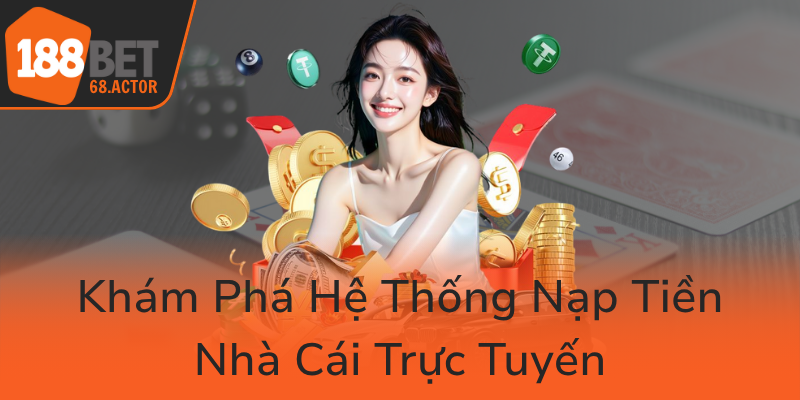 Phương Thức Thanh Toán An Toàn - Trải Nghiệm Giao Dịch Chuyên Nghiệp Với 188BET 1 Kham Pha He Thong Nap Tien Nha Cai Truc Tuyen0