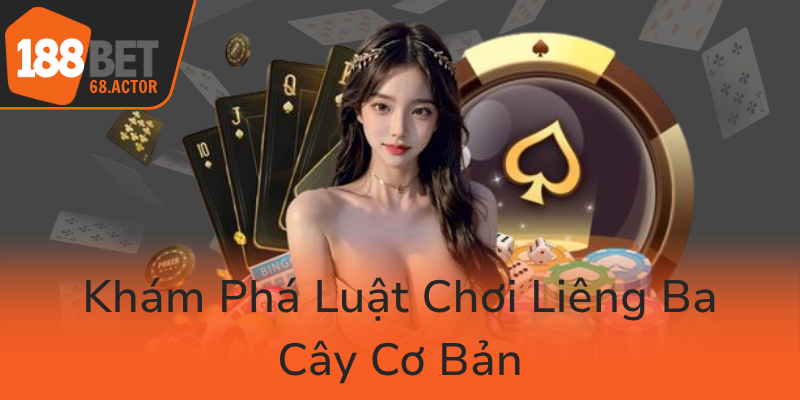 Kham Pha Luat Choi Lieng Ba Cay Co Ban0