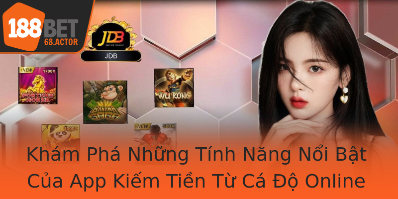 Khám Phá Những Tính Năng Nổi Bật Của App Kiếm Tiền Từ Cá Độ Online Khám Phá Những Tính Năng Nổi Bật Của App Kiếm Tiền Từ Cá Độ Online