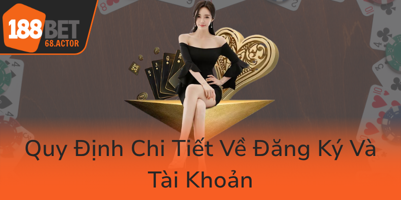 Quy Dinh Chi Tiet Ve Dang Ky Va Tai Khoan0